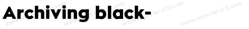 Archiving black字体转换